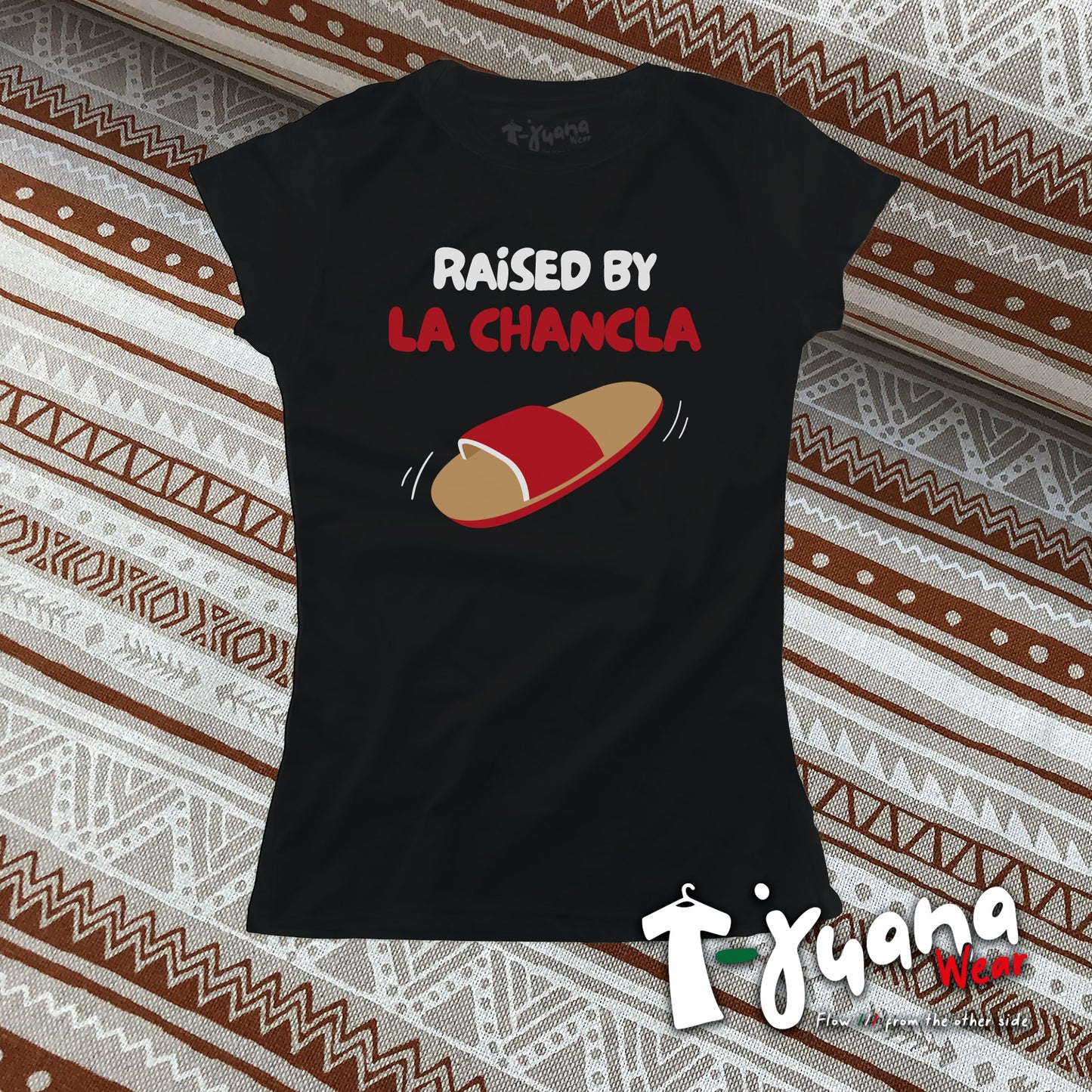 Raised By La Chancla (Mujer)