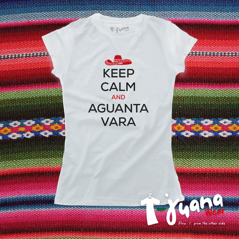 Keep Calm And Aguanta Vara (Mujer)