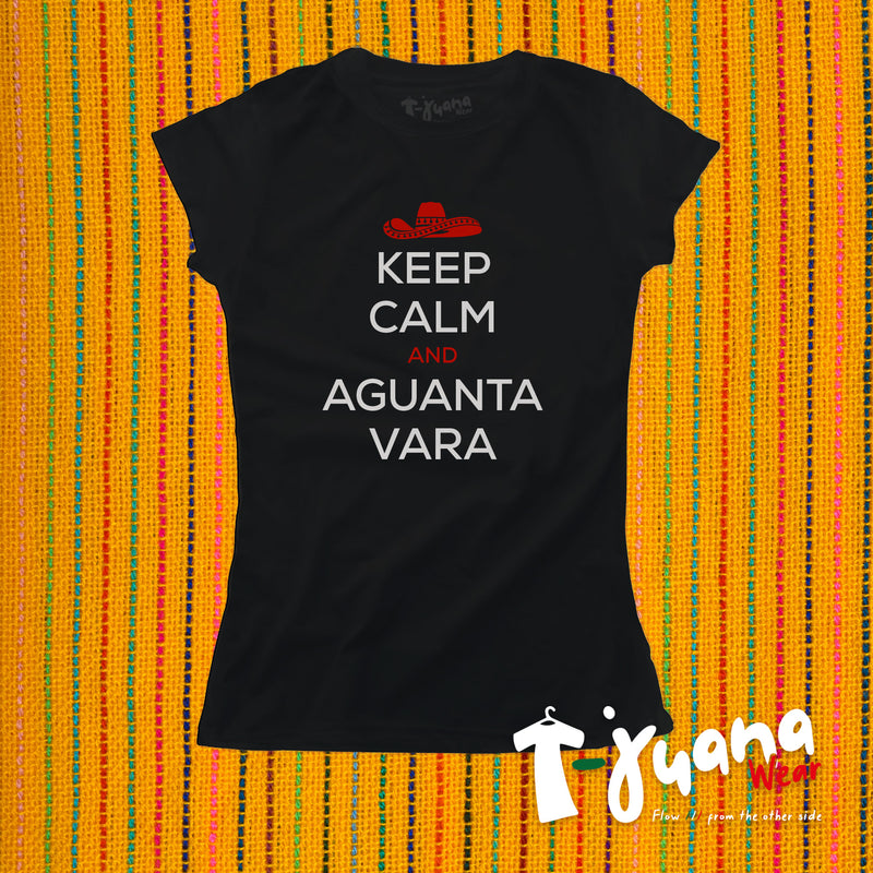 Keep Calm And Aguanta Vara (Mujer)