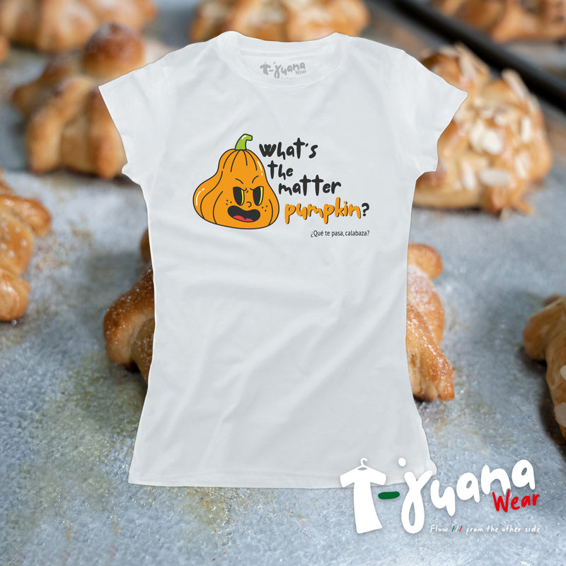 What's the matter pumpkin? (Mujer)